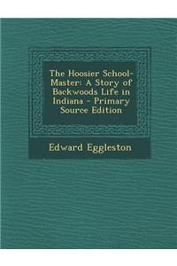 The Hoosier School-Master