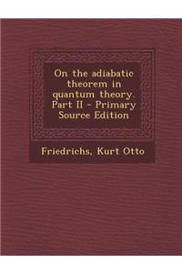 On the Adiabatic Theorem in Quantum Theory. Part II
