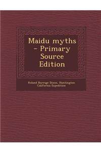 Maidu Myths - Primary Source Edition