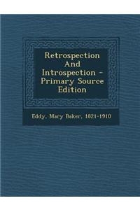 Retrospection and Introspection