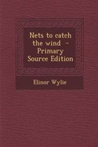 Nets to Catch the Wind