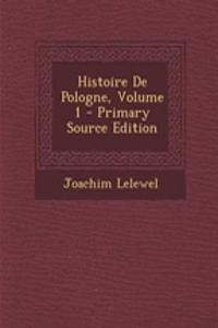 Histoire de Pologne, Volume 1