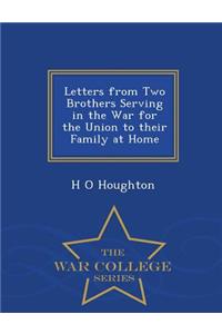 Letters from Two Brothers Serving in the War for the Union to Their Family at Home - War College Series