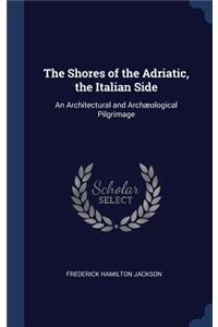 The Shores of the Adriatic, the Italian Side