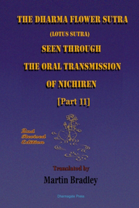 DHARMA FLOWER SUTRA (Lotus Sutra) SEEN THROUGH THE ORAL TRANSMISSION OF NICHIREN [II]