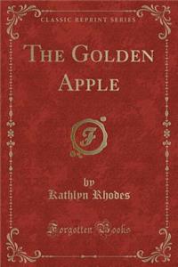 The Golden Apple (Classic Reprint)