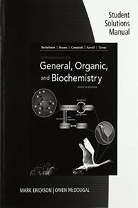 Student Solutions Manual for Bettelheim/Brown/Campbell/Farrell/Torres'  Introduction to General, Organic, and Biochemistry