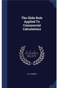 Slide Rule Applied To Commercial Calculations