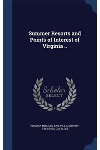 Summer Resorts and Points of Interest of Virginia ..