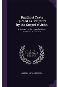 Buddhist Texts Quoted as Scripture by the Gospel of John