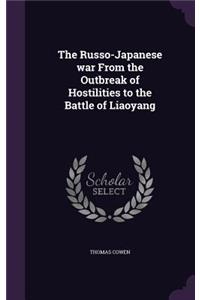 The Russo-Japanese war From the Outbreak of Hostilities to the Battle of Liaoyang