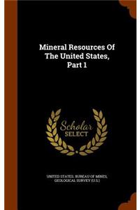 Mineral Resources Of The United States, Part 1