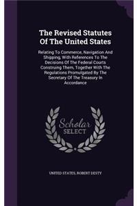 The Revised Statutes Of The United States