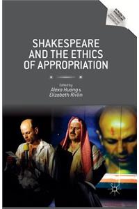 Shakespeare and the Ethics of Appropriation