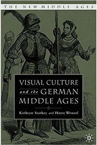 Visual Culture and the German Middle Ages