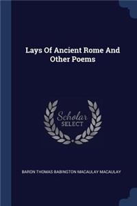 Lays Of Ancient Rome And Other Poems