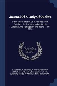 Journal Of A Lady Of Quality: Being The Narrative Of A Journey From Scotland To The West Indies, North Carolina, And Portugal, In The Years 1774-1776