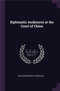 Diplomatic Audiences at the Court of China