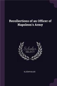 Recollections of an Officer of Napoleon's Army
