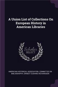 Union List of Collections On European History in American Libraries