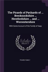 The Picards of Pychards of ... Brecknockshire ... Herefordshire ... and ... Worcestershire