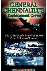 General Chennault's Replacement Crews: The 373rd Bomb Squadron (Lab) from China to Okinawa