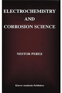 Electrochemistry and Corrosion Science