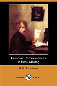 Personal Reminiscences in Book Making (Dodo Press)