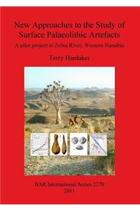 New Approaches to the Study of Surface Palaeolithic Artefacts