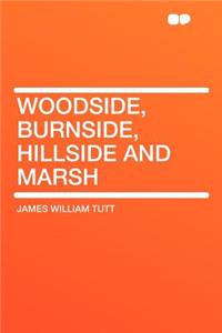 Woodside, Burnside, Hillside and Marsh