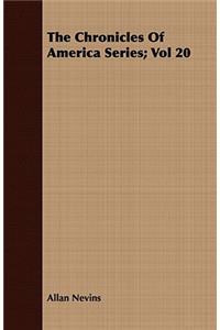 The Chronicles Of America Series; Vol 20