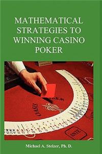 Mathematical Strategies to Winning Casino Poker