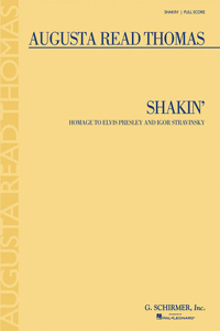 Shakin' - Homage to Elvis Presley and Igor Stravinsky: Full Score