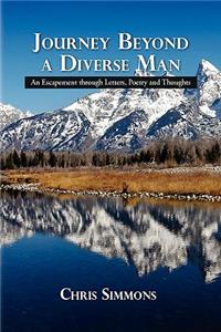 Journey Beyond a Diverse Man