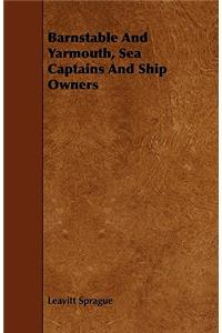 Barnstable And Yarmouth, Sea Captains And Ship Owners