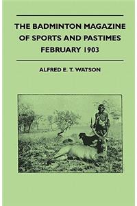 The Badminton Magazine of Sports and Pastimes - February 1903 - Containing Chapters On