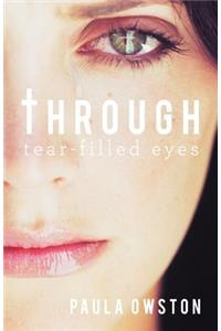 Through Tear-Filled Eyes