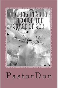 Healing In Grief Through The Grace Of God