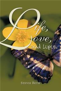 Life, Love, and Lupus