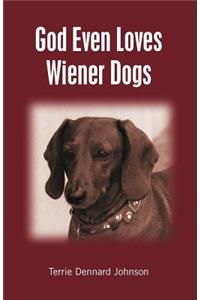 God Even Loves Wiener Dogs