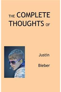 The Complete Thoughts of Justin Bieber