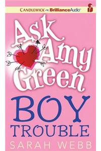 Ask Amy Green: Boy Trouble