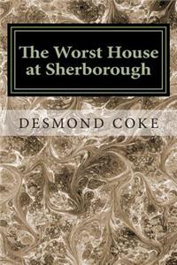Worst House at Sherborough