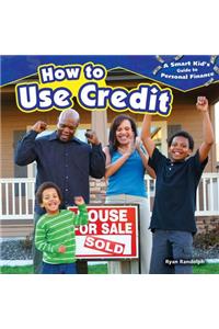 How to Use Credit