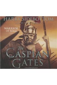 Caspian Gates: Warrior of Rome: Library Ed.