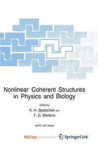 Nonlinear Coherent Structures in Physics and Biology