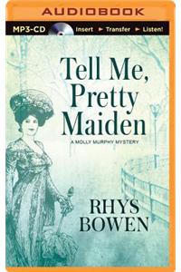 Tell Me, Pretty Maiden