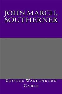 John March, Southerner