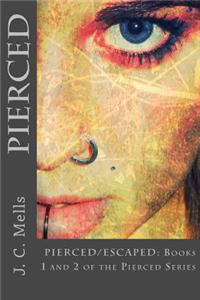 Pierced: Pierced/Escaped - Books 1 and 2 of the Pierced Series