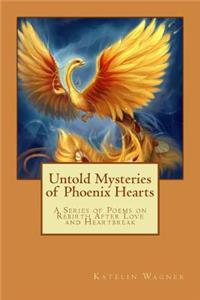 Untold Mysteries of Phoenix Hearts